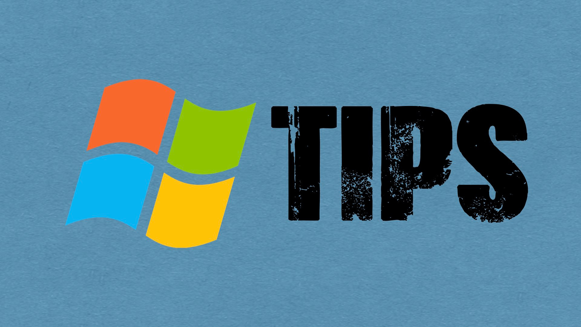 TIPS - Windows